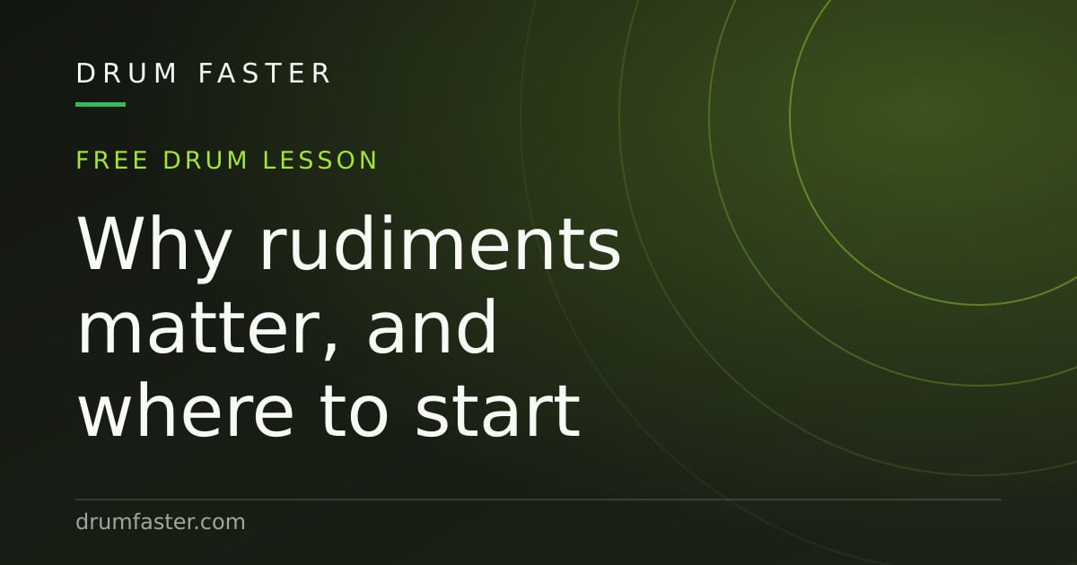 Drum Faster hero card reading: why rudiments matter, and where to start