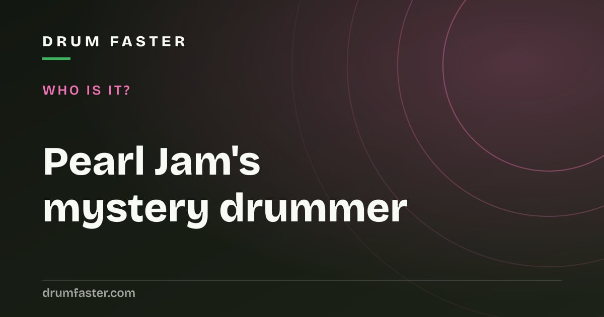 Drum Faster news card about Pearl Jam's unnamed new drummer
