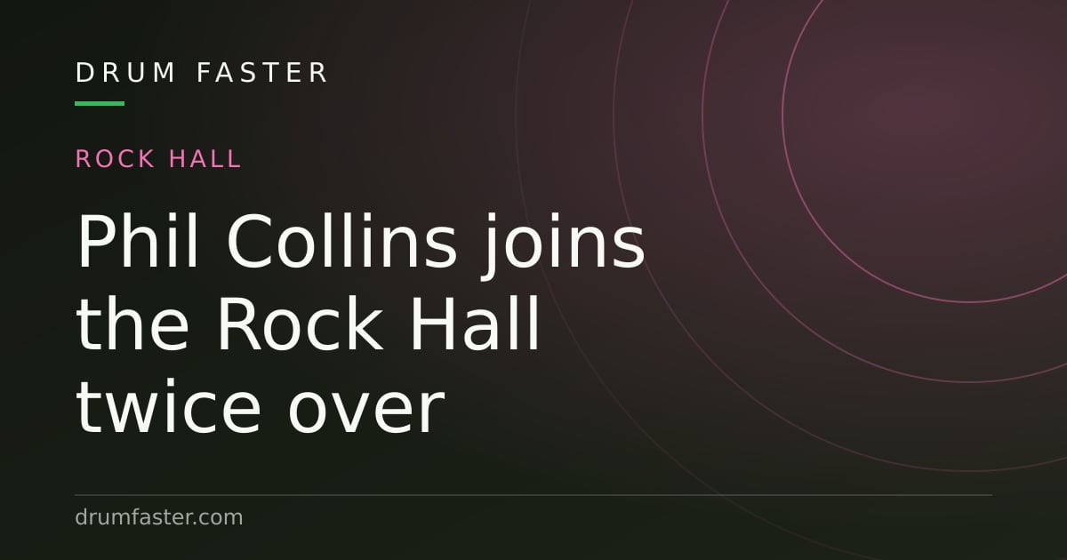 Drum Faster card about Phil Collins entering the Rock and Roll Hall of Fame as a solo artist
