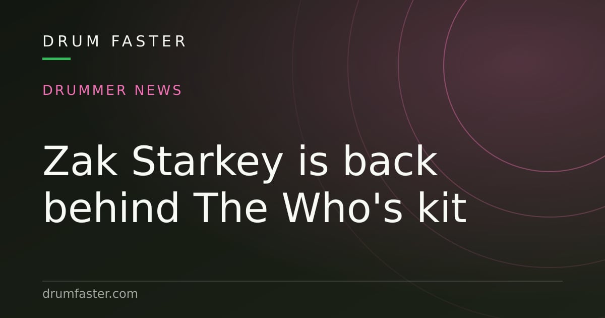 Drum Faster news card about Zak Starkey returning to The Who