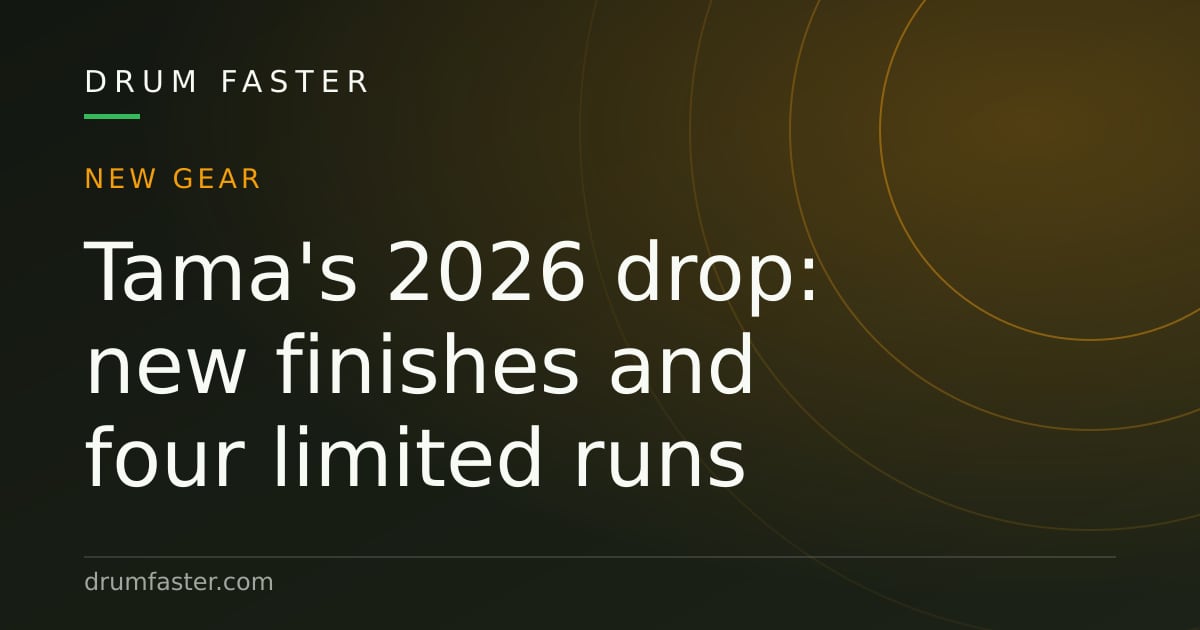 Drum Faster news card covering Tama's 2026 new finishes and limited edition drums