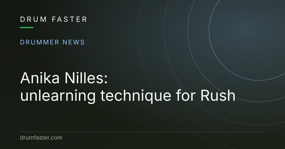 Drum Faster news card reading Anika Nilles: unlearning technique for Rush
